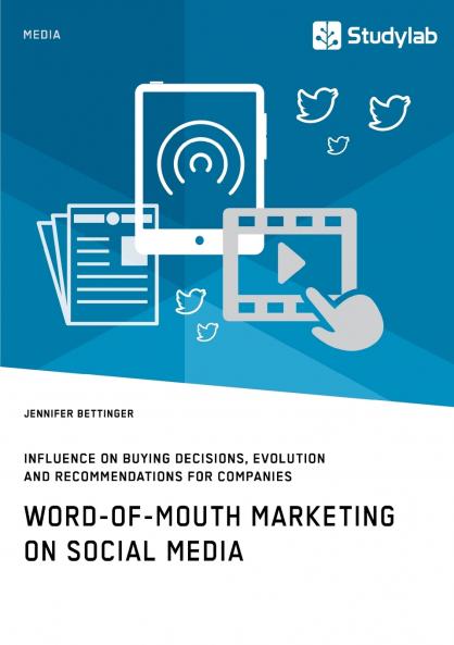 Word-of-Mouth Marketing on Social Media. Influence on Buying Decisions Evolution and Recommendations for Companies