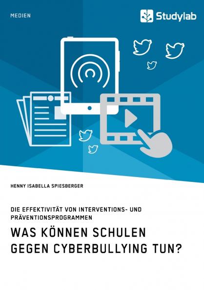 Was können Schulen gegen Cyberbullying tun? Die Effektivität von Interventions- und Präventionsprogrammen