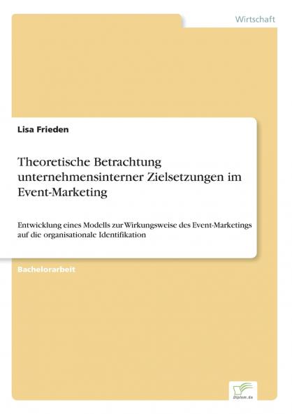 Theoretische Betrachtung unternehmensinterner Zielsetzungen im Event-Marketing