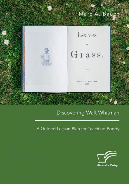 Discovering Walt Whitman. A Guided Lesson Plan for Teaching Poetry