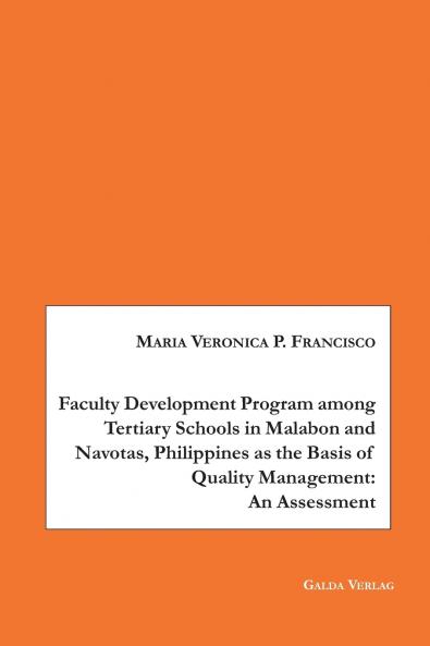 Faculty Development Program among Tertiary Schools in Malabon and Navotas Philippines as the Basic of Quality Management