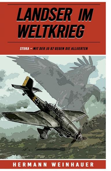 Landser im Weltkrieg - STUKA