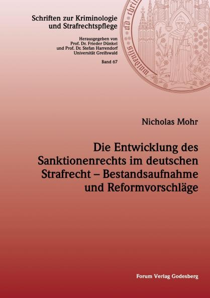 Die Entwicklung des Sanktionenrechts im deutschen Strafrecht - Bestandsaufnahme und Reformvorschläge