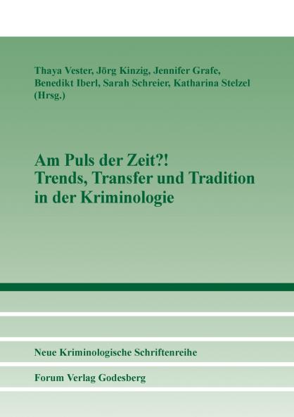 Am Puls der Zeit?!  Trends Transfer und Tradition in der Kriminologie