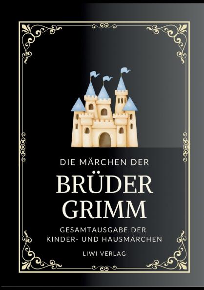 Grimms Märchen. Gesamtausgabe