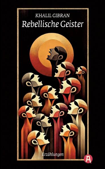 Rebellische Geister. Erzählungen. Khalil Gibran