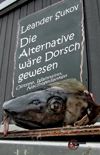 Die Alternative wäre Dorsch gewesen