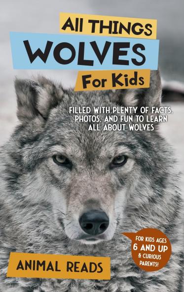 All Things Wolves For Kids