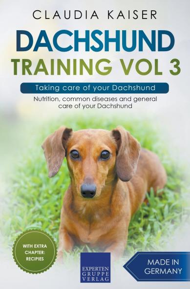 Dachshund Training Vol 3 - Taking care of your Dachshund