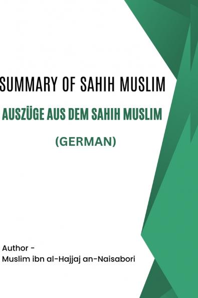 Summary of Sahih Muslim / Ausz��ge aus dem Sahih Muslim