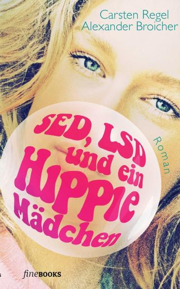 SED LSD und ein Hippie-Mädchen