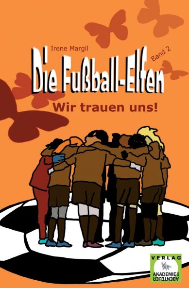Die Fußball-Elfen Band 2 - Wir trauen uns!