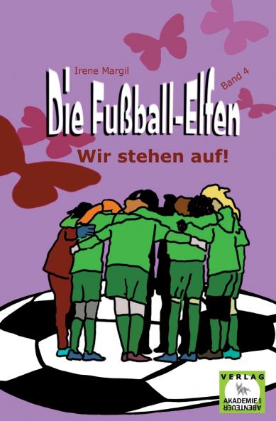 Die Fußball-Elfen Band 4 - Wir stehen auf!