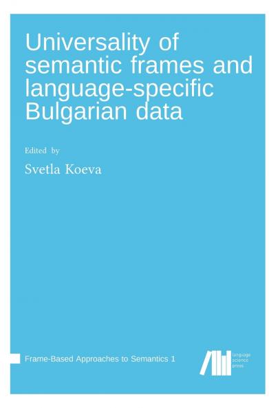 Universality of semantic frames and language specific Bulgarian data
