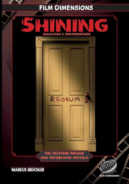 Shining - Analysen & Hintergründe (Ein Film Dimensions Buch)