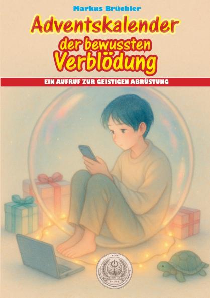 Adventskalender der bewussten Verblödung - Ein Aufruf zur geistigen Abrüstung