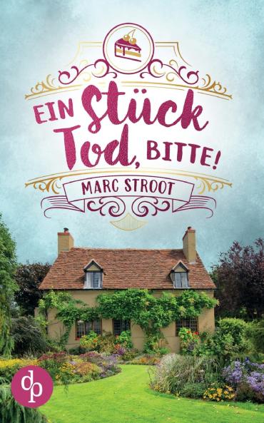 Ein Stück Tod bitte! | Ein englischer Cosy Crime