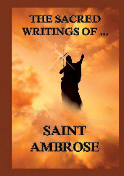The Sacred Writings of St. Ambrose