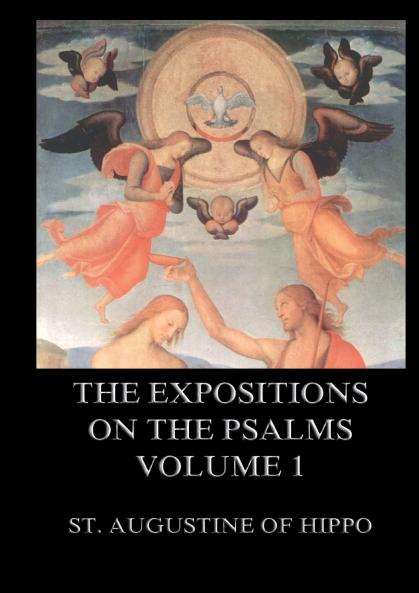 The Expositions On The Psalms Volume 1
