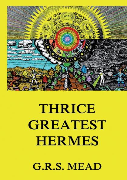 Thrice-Greatest Hermes