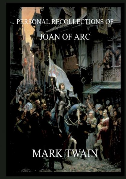 Personal Recollections of Joan of Arc