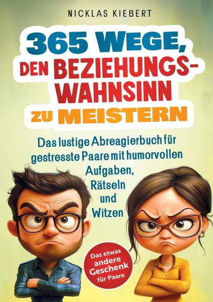 365 Wege den Beziehungswahnsinn zu meistern