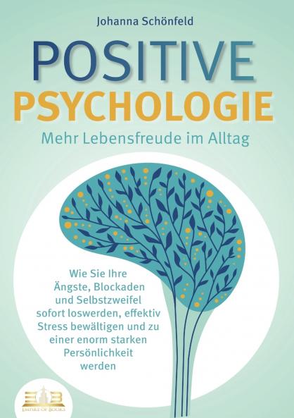 POSITIVE PSYCHOLOGIE - Mehr Lebensfreude im Alltag