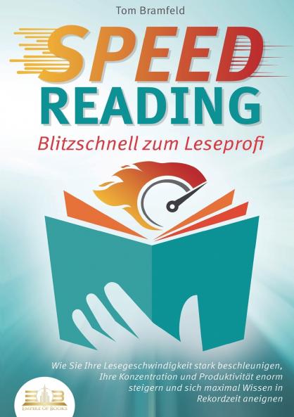 SPEED READING - Blitzschnell zum Leseprofi