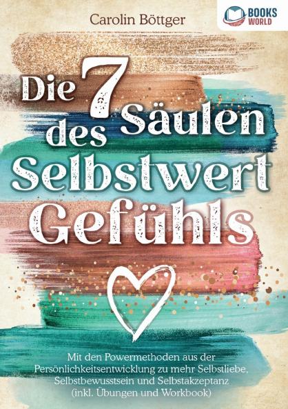 Die 7 Säulen des Selbstwertgefühls