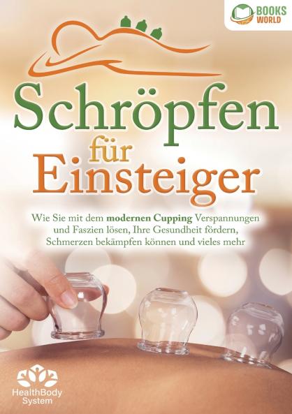 Schröpfen für Einsteiger - Die universelle Wunderwaffe