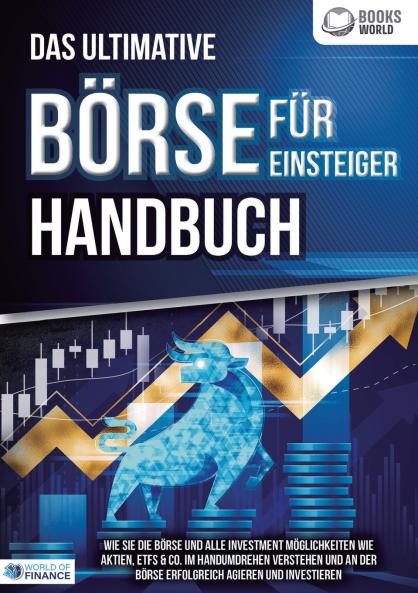 Das ultimative BÖRSE FÜR EINSTEIGER Handbuch