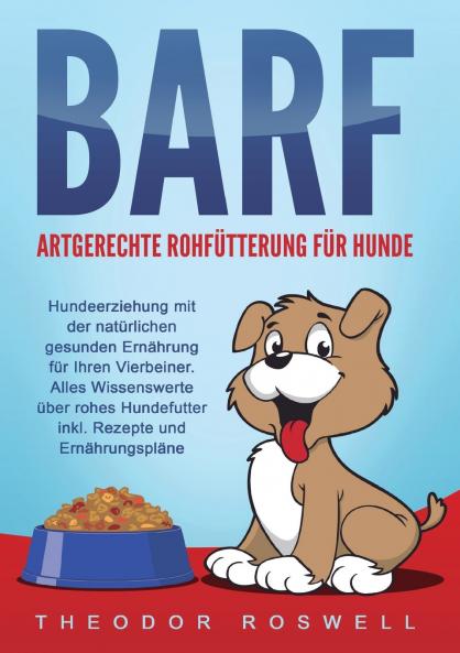 BARF - Artgerechte Rohfütterung für Hunde
