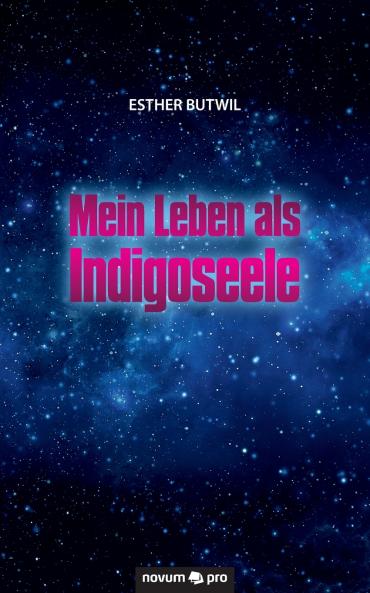 Mein Leben als Indigoseele