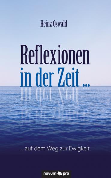 Reflexionen in der Zeit ...