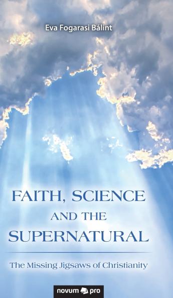 FAITH SCIENCE AND THE SUPERNATURAL