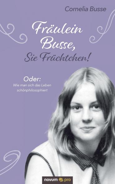 Fräulein Busse Sie Früchtchen!