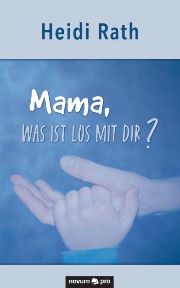 Mama was ist los mit Dir?