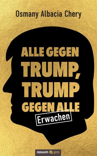 Alle gegen Trump Trump gegen alle