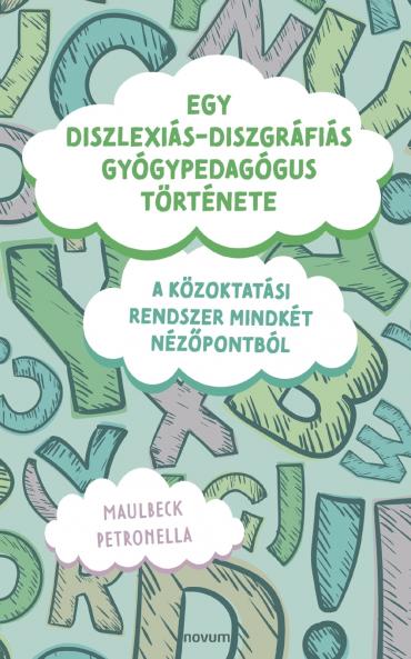 Egy diszlexiás-diszgráfiás gyógypedagógus története