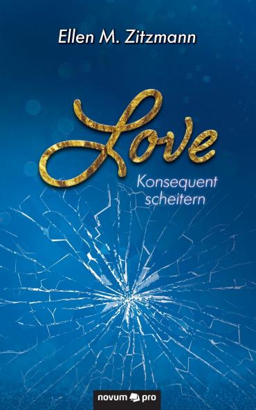 Love - Konsequent scheitern (Band 2)