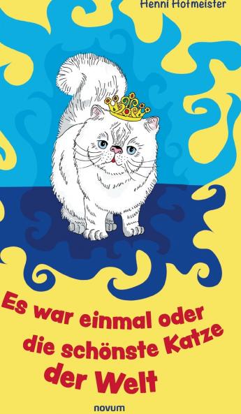 Es war einmal oder die schönste Katze der Welt