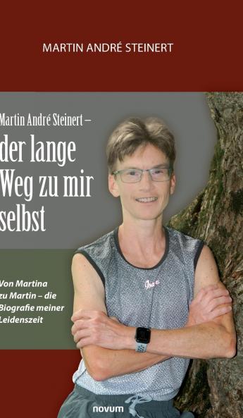 Martin André Steinert - der lange Weg zu mir selbst