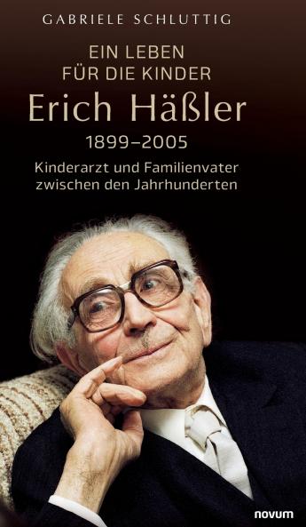 Ein Leben für die Kinder - Erich Häßler 1899-2005