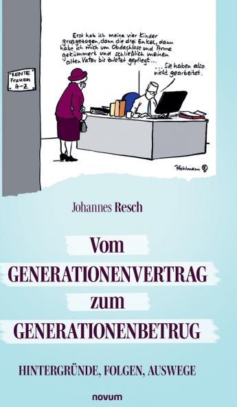 Vom Generationenvertrag zum Generationenbetrug