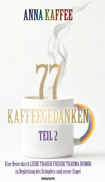 77 Kaffeegedanken - Teil 2