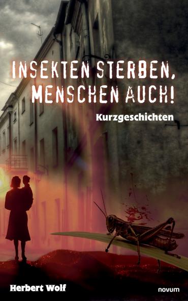 Insekten sterben Menschen auch!
