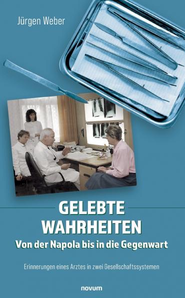 Gelebte Wahrheiten - Von der Napola bis in die Gegenwart