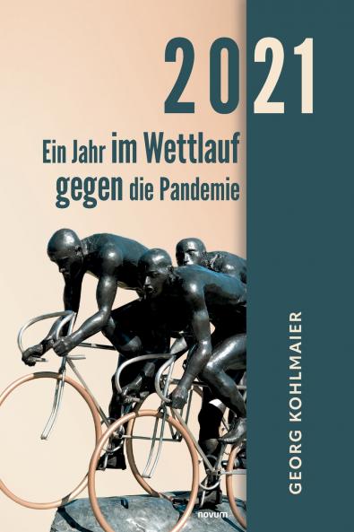 2021 - Ein Jahr im Wettlauf gegen die Pandemie