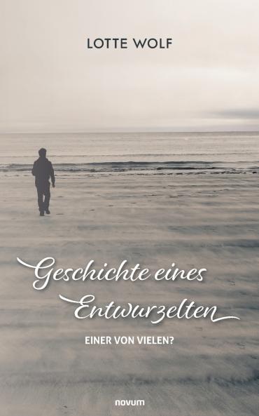 Geschichte eines Entwurzelten