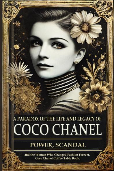 A Paradox of the Life and Legacy of Coco Chanel